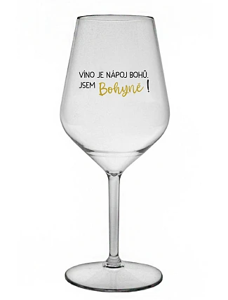 VÍNO JE NÁPOJ BOHOV. JA SOM BOH! - číry nerozbitný pohár na víno 470 ml