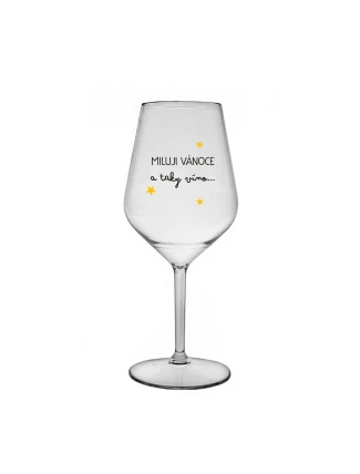 MILUJI VÁNOCE A TAKY VÍNO - čirá nerozbitná sklenice na víno 470 ml MILUJI VÁNOCE A TAKY VÍNO - čirá nerozbitná sklenice na víno 470 ml