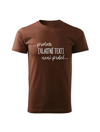 Personalizované pánske tričko - ... pretože [doplňte prázdne miesto] nie je osol...