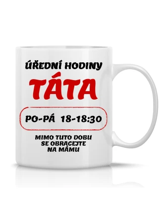 ÚŘEDNÍ HODINY TÁTA - klasický bílý keramický hrníček 300 ml
