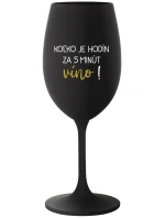 KOĽKO JE HODÍN? ZA 5 MINÚT VÍNO! - čierny pohár na víno 350 ml