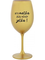 Byť matkou je niekedy obed! - zlatý pohár na víno 350 ml
