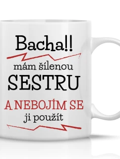 I HAVE A MAD SISTER - klasický biely keramický hrnček 300 ml