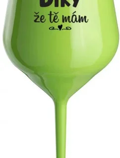 ĎAKUJEM, ŽE ŤA MÁM - zelený nerozbitný pohár na víno 470 ml