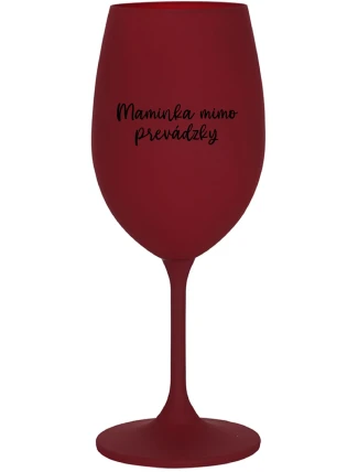 MAMINKA MIMO PREVÁDZKY - bordovy pohár na víno 350 ml