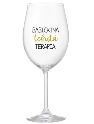 BABIČKINA TEKUTÁ TERAPIA - priehľadný pohár na víno 350 ml