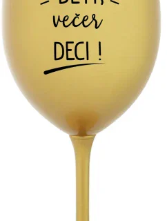CEZ DEŇ DETI, VEČER DECI! - zlatý pohár na víno 350 ml
