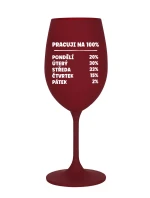 PRACUJI NA 100% - bordó sklenice na víno 350 ml