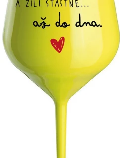 A žili šťastne až do smrti - žltý nerozbitný pohár na víno 470 ml