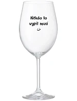 SOMEONE HAS TO SINK - číry pohár na víno 350 ml