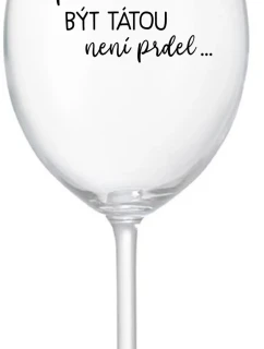 ...KEĎŽE BYŤ TAM NIE JE PRELIMINÁRNE... - číry pohár na víno 350 ml