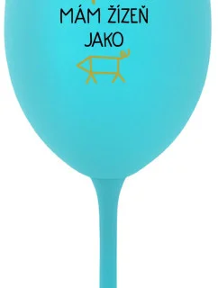 Nikto sa ma nemôže dotknúť, mám pás ako zápästie - tyrkysový pohár na víno 350 ml