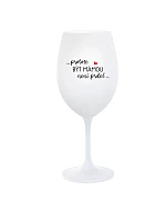 BYŤ MAMOU NIE JE PRELIMINÁRNE - pohár na biele víno 350 ml