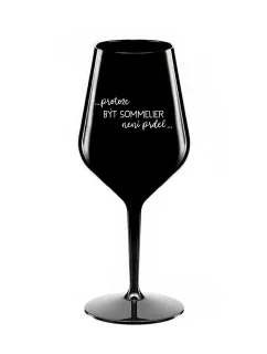 PROTOŽE BÝT SOMMELIER NENÍ PRDEL - černá nerozbitná sklenice na víno 470 ml
