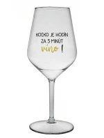 KOĽKO JE HODÍN? ZA 5 MINÚT VÍNO! - priehľadný nerozbitný pohár na víno 470 ml KOĽKO JE HODÍN? ZA 5 MINÚT VÍNO! - priehľadný nerozbitný pohár na víno 470 ml