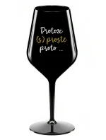 PROTOŽE (S)PROSTĚ PROTO... - černá nerozbitná sklenice na víno 470 ml