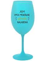 I AM (MO)MENTALLY GLASSED - tyrkysový pohár na víno 350 ml