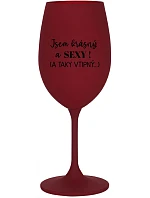 Som krásna a sexi! (A taká fit...) - vínový pohár na víno 350 ml