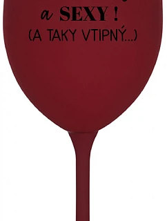 Som krásna a sexi! (A taká fit...) - vínový pohár na víno 350 ml