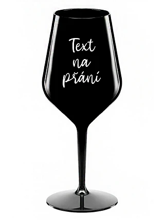 TEXT NA ŽELANIE - čierny nerozbitný pohár na víno 470 ml