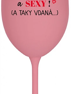 Som KRÁSNA A SEXY! (A TAKÁ DOBRE HODNOTENÁ...) - ružový pohár na víno 350 ml