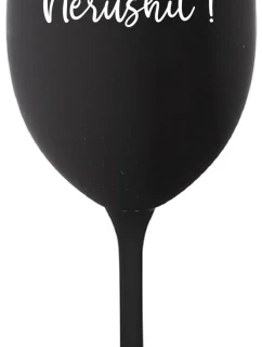 NERUSHIT! - čierny pohár na víno 350 ml