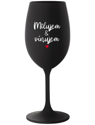 MILUJEM & VÍNUJEM - čierny pohár na víno 350 ml