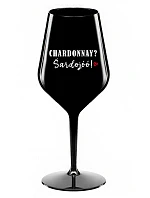 CHARDONNAY? SHARDOJÓÓ! - čierny nerozbitný pohár na víno 470 ml