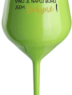 VÍNO JE NÁPOJ BOHOV. JA SOM BOH! - zelený nerozbitný pohár na víno 470 ml