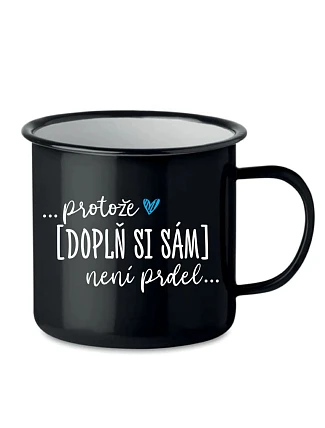 Personalizovaný retro plechový pohár – ... lebo [doplň si sám] nie je žiadna sranda ...