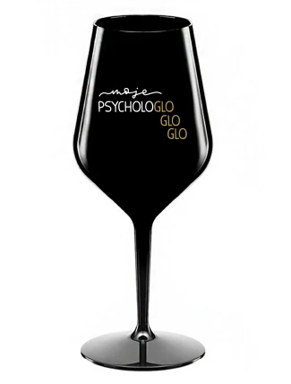 MOJE PSYCHOLOGLOGLOGLO - černá nerozbitná sklenice na víno 470 ml