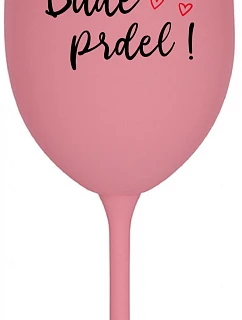BUDE PRDEL! - ružový pohár na víno 350 ml