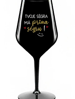 VAŠA SÉRIA MÁ PRIMA SÉRIU! - čierny nerozbitný pohár na víno 470 ml