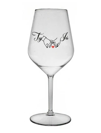 TY A JÁ (svatba) - čirá nerozbitná sklenice na víno 470 ml