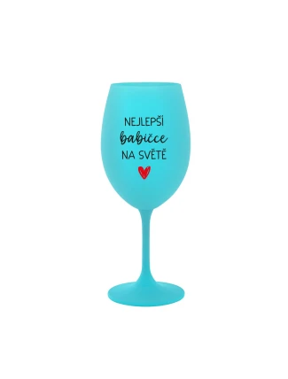 NEJLEPŠÍ BABIČCE NA SVĚTĚ - tyrkysová sklenice na víno 350 ml
