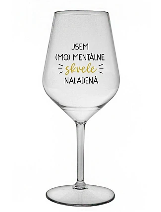 I AM (MO)MENTALLY GLASSED - priehľadný nerozbitný pohár na víno 470 ml