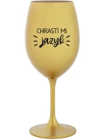 CHRASTÍ MI JAZYK - zlatá sklenice na víno 350 ml