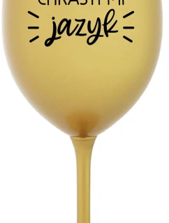 CHRASTÍ MI JAZYK - zlatá sklenice na víno 350 ml
