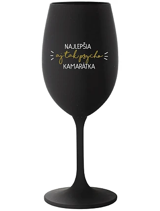 THE BEST YET SO PSYCHO GIRL - čierny pohár na víno 350 ml
