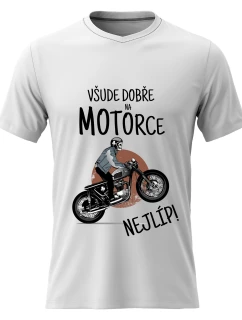Pánské bavlněné tričko s potiskem - VŠUDE DOBŘE NA MOTORCE NEJLÍP! - bílé