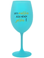 Byť matkou je niekedy obed! - tyrkysový pohár na víno 350 ml