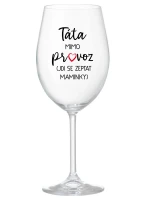 TÁTA MIMO PROVOZ (JDI SE ZEPTAT MAMINKY) - čirá sklenice na víno 350 ml