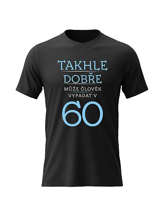 Dámske bavlnené tričko s potlačou - THIS IS HOW GOOD A MAN CAN LOOK IN 60 (BLUE) - čierne Dámske bavlnené tričko s potlačou - THIS IS HOW GOOD A MAN CAN LOOK IN 60 (BLUE) - čierne