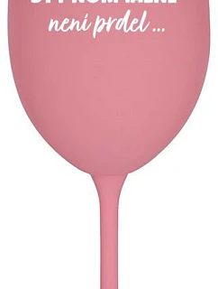 ...PROTOŽE BYŤ NORMÁLNY NIE JE ŽART... - ružový pohár na víno 350 ml