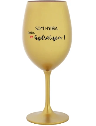 SOM HYDRA. RADA HYDRATUJEM! - zlatý pohár na víno 350 ml