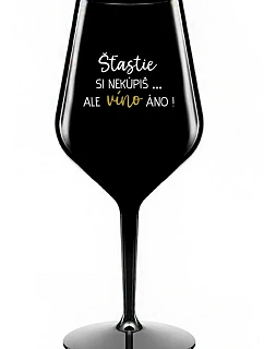 Šťastie si nekúpite, ale víno áno! - čierny nerozbitný pohár na víno 470 ml