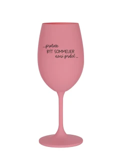 PROTOŽE BÝT SOMMELIER NENÍ PRDEL - růžová sklenice na víno 350 ml