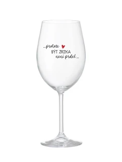 PROTOŽE BÝT ZRZKA NENÍ PRDEL - čirá sklenice na víno 350 ml