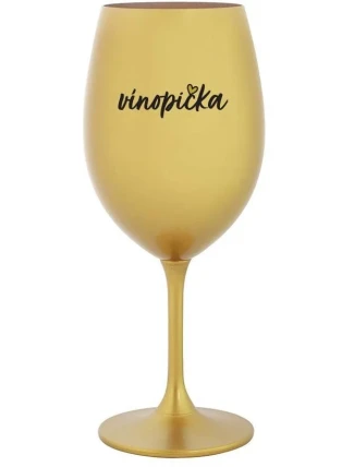 VÍNOPIČKA - zlatá sklenice na víno 350 ml