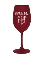 EVERY DEJ IS GUD DEJ - pohár na bordové víno 350 ml